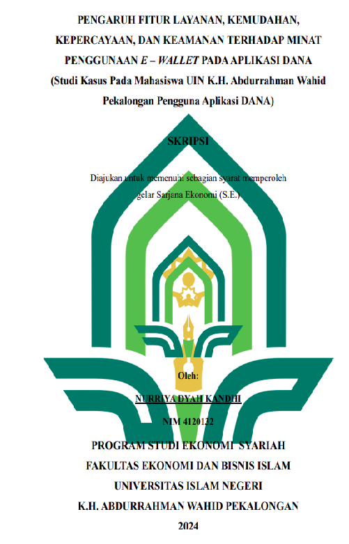 Pengaruh Fitur Layanan, Kemudahan, Kepercayaan, Dan Keamanan Terhadap Minat Penggunaan E -Wallet Pada Aplikasi Dana (Studi Kasus Pada Mahasiswa UIN K.H. Abdurrahman Wahid Pekalongan Pengguna Aplikasi Dana)