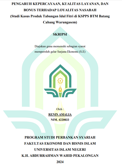 Pengaruh Kepercayaan, Kualitas Layanan, Dan Bonus Terhadap Loyalitas Nasabah (Studi Kasus Produk Tabungan Idul Fitri di KSPPS btm Batang Cabang Warungasem)