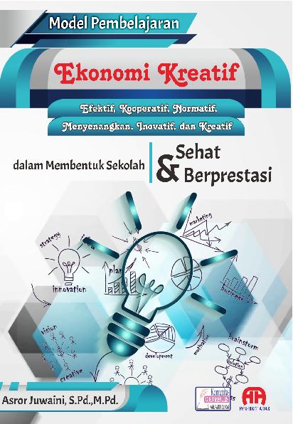 Model Pembelajaran Ekonomi Kreatif (Efektif, Kooperatif,  Normatif, Menyenangkan, Inovatif, Dan Kreatif) Dalam  Membentuk Sekolah Sehat Dan Berprestasi