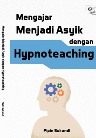 Mengajar Menjadi Asyik dengan Hypnoteaching