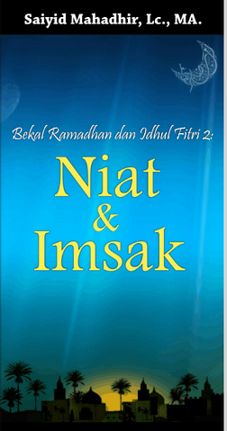 Bekal Ramadhan dan Idul Fithri 2 : Niat dan Imsak