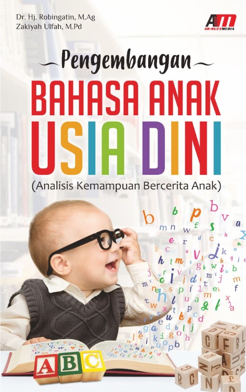 Pengembangan Bahasa Anak Usia Dini (Analisis Kemampuan Bercerita Anak)