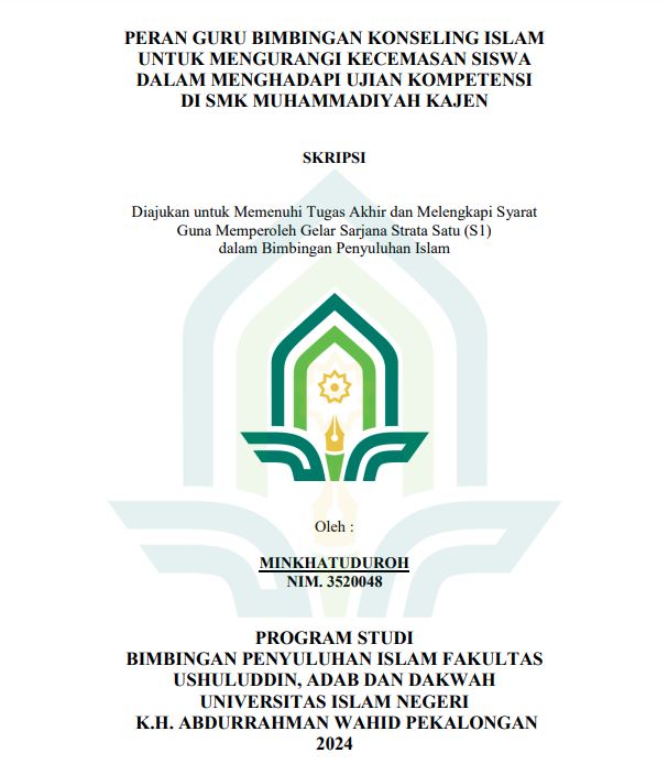 Peran Guru Bimbingan Konseling Islam Untuk Mengurangi Kecemasan Siswa Dalam Menghadapi Ujian Kompetensi di SMK Muhammadiyah Kajen