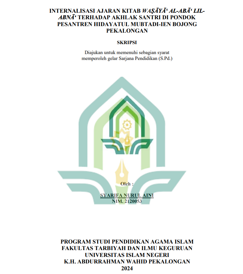 Internalisasi Ajaran Kitab Wasaya Al-Aba' Lil-Abna Terhadap Akhlak Santri Di Pondok Pesantren Hidayatul Mubtadi-Ien Bojong Pekalongan