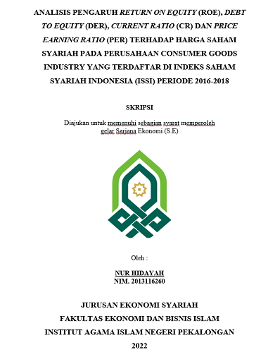 Analisis Pengaruh Return On Equity (ROE), Debt To Equity (DER), Current Ratio (CR) Dan Price Earning Ratio (PER) Terhadap Harga Saham Syariah Pada Perusahaan Consumer Goods Industry Yang Terdaftar di Indeks Saham Syariah Indonesia (ISSI) Periode 2016-2018