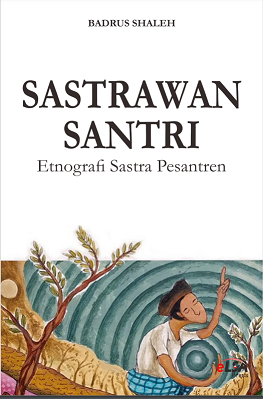 Sastrawan Santri: Etnografi Sastra Pesantren