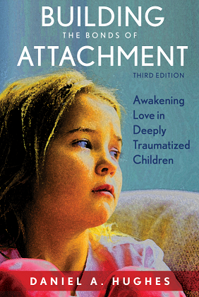 Building the Bonds of Attachment: Awakening Love in Deeply Traumatized Children