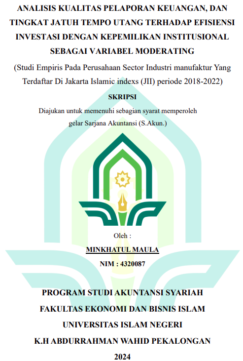 Analisis Kualitas Pelaporan Keuangan, Dan Tingkat Jatuh Tempo Utang Terhadap Efisiensi Investasi Dengan Kepimilikan Institusional Sebagai Variabel Moderating (Studi Empiris Pada Perusahaan Sektor Industri Manufaktur Yang Terdaftar Di Jakarta Islamic Indexs (JII) Periode 2018-2022)