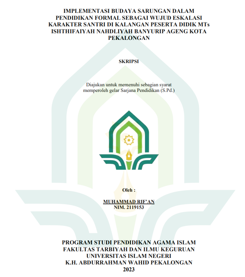 Implementasi Budaya Sarungan Dalam Pendidikan Formal Sebagai Wujud Eskalasi Karakter Santri Di Kalangan Peserta Didik MTs Ishthifaiyah Nahdliyah Banyurip Ageng Kota Pekalongan