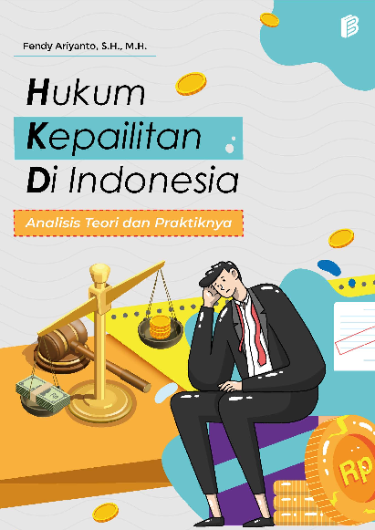 Hukum Kepailitan di Indonesia Analisis Teori dan Praktiknya