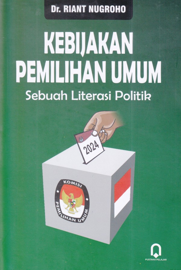 Kebijakan Pemilihan Umum Sebuah Literasi Politik