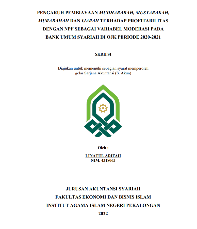 Pengaruh Pembiayaan Mudharabah, Musyarakah, Murabahah Dan Ijarah Terhadap Profitabilitas Dengan Npf Sebagai Variabel Moderasi Pada Bank Umum Syariah Di Ojk Periode 2020-2021