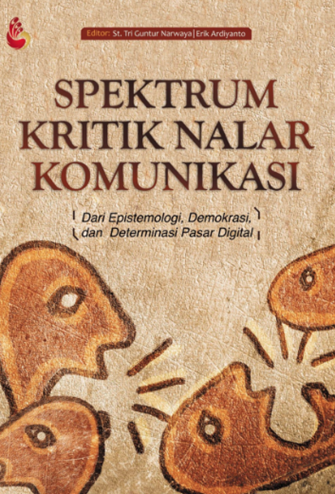 Spektrum Kritik Nalar Komunikasi : Dari Epistemologi, Demokrasi dan Determinasi Pasar Digital