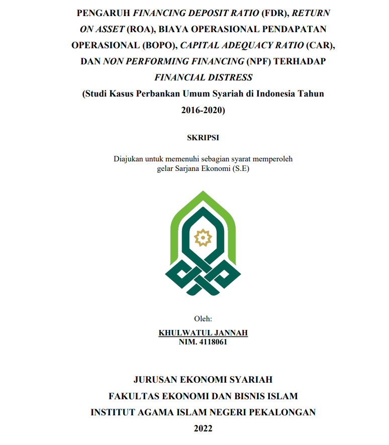 Pengaruh Financing Deposit Ratio (FDR), Return On Asset (ROA), Biaya Operasional Pendapatan Operasional (BOPO), Capital Adequacy Ratio (CAR), Dan No Performing  Financing (NPF) Terhadap Financial Distress (Studi Kasus Perbankan Umum Syariah di Indonesia Tahun 2016-2020)