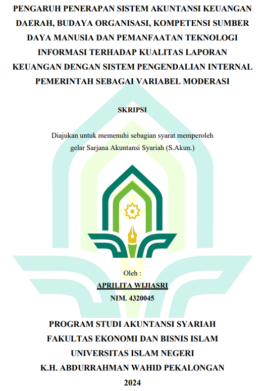 Pengaruh Penerapan Sistem Akuntansi Keuangan Daerah, Budaya Organisasi, Kompetensi Sumber Daya Manusia Dan Pemanfaatan Teknologi Informasi Terhadap Kualitas Laporan Keuangan Dengan Sistem Pengendalian Internal Pemerintah Sebagai Variabel Moderasi