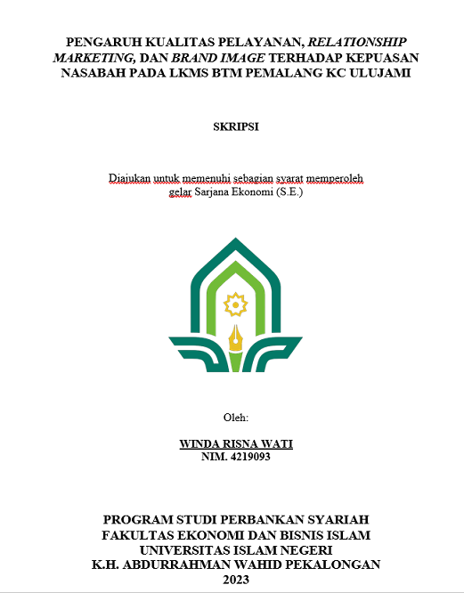 Pengaruh Kualitas Pelayanan, Relationship Marketing, Brand Image Terhadap Kepuasan Nasabah Pada LKMS BTM Pemalang Kc Ulujami