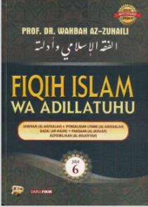 Fiqih Islam Wa Adillatuhu Jilid 6 - Jaminan (Al-Kafaalah), Pengalihan Utang (Al-Hawaalah), Gadai (Ar-Rahn), Paksaan (Al-Ikraah), Kepemilikan (Al-Milkiyyah)