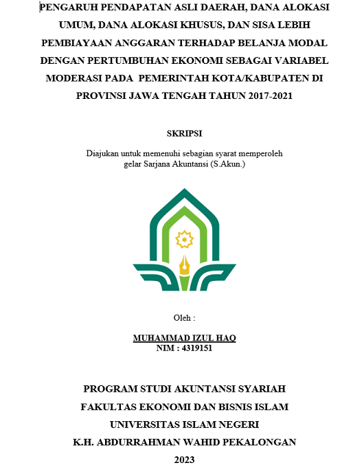 Pengaruh Pendapatan Asli Daerah , Dana Alokasi Umum, Dana Alokasi Khusus, dan Sisa Lebih Pembiayaan Anggaran Terhadap Belanja Modal Dengan Pertumbuhan Ekonomi Sebagai Variabel Moderasi Pada Pemerintah Kota /Kabupaten Di Provinsi Jawa Tengah Tahun 2017-2021