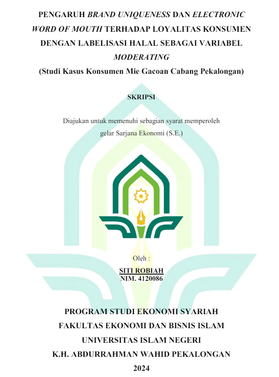 Pengaruh Brand Uniqueness dan Electronic Word of Mouth Terhadap Loyalitas Konsumen dengan Labelisasi Halal Sebagai Variabel Moderating (Studi Kasus Konsumen Mie Gacoan Cabang Pekalongan)