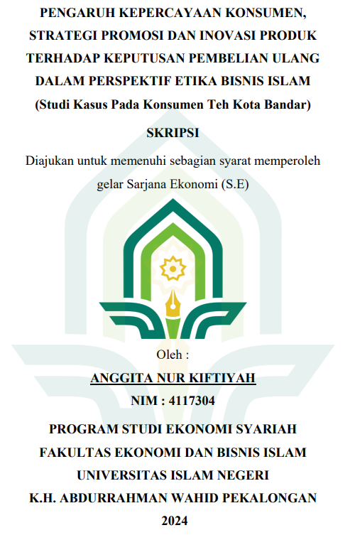 Pengaruh Kepercayaan Konsumsi, Strategi Promosi Dan Inovasi Produk Terhadap Keputusan Pembelian Ulang Dalam Perspektif Etika Bisnis Islam (Studi kasus Pada Konsumen Teh Kota Bandar)