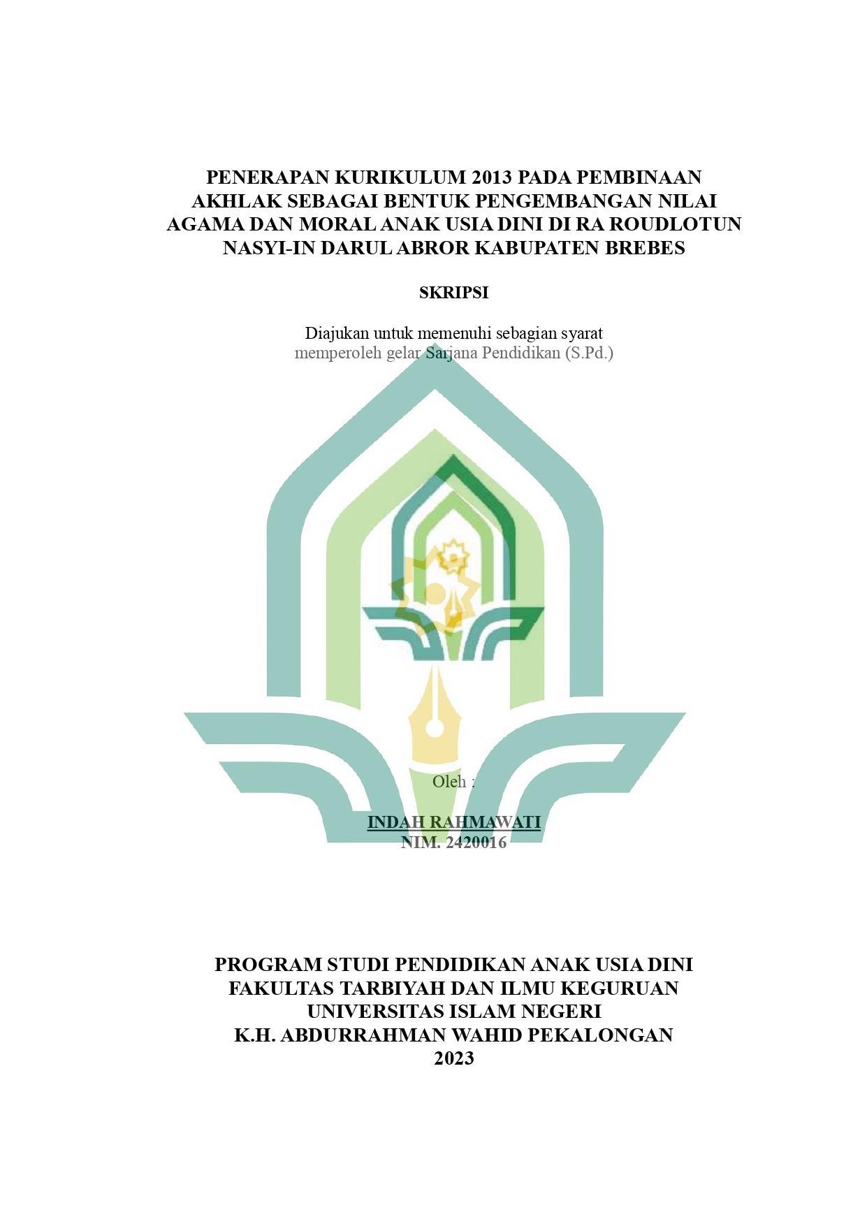 Penerapan Kurikulum 2013 Pada Pembinaan Akhlak Sebagai Bentuk Pengembangan Nilai Agama Dan Moral Anak Usia Dini Di RA Roudlotun Nasyi-In Darul Abror Kabupaten Brebes