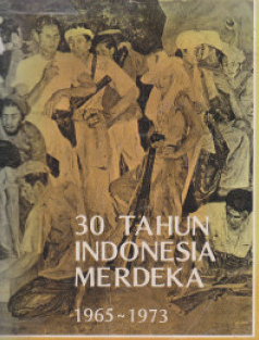 30 Tahun Indonesia Merdeka 1965-1973