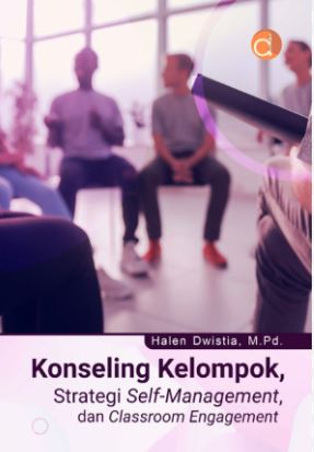 Konseling Kelompok, Strategi Self-Management, dan Classroom Engagement