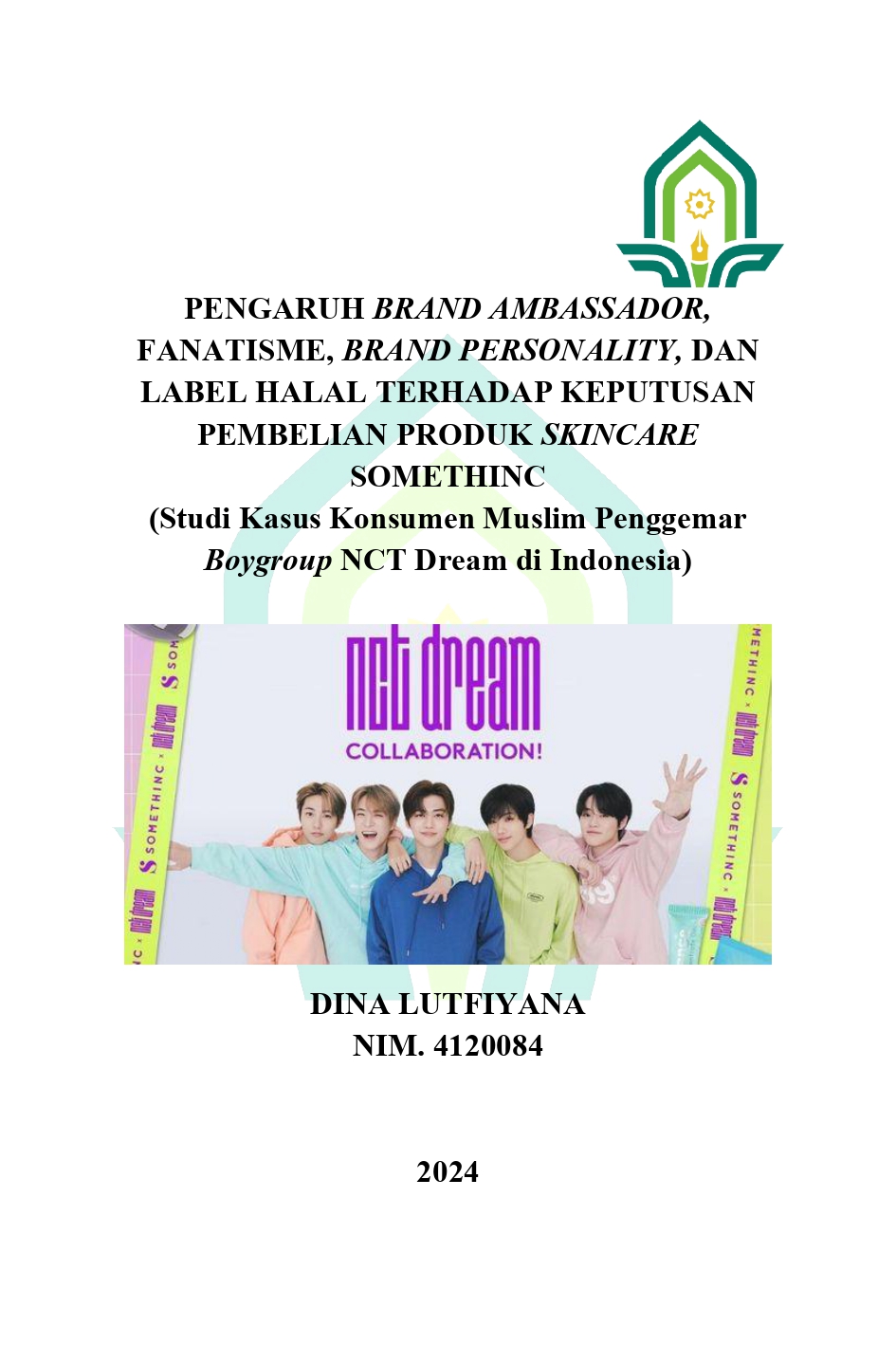 Pengaruh Brand Ambassador, Fanatisme, Brand Personality, dan Label Halal Terhadap Keputusan Pembelian Produk Skincare Somethinc (Studi Kasus Konsumen Muslim Pengemar Boygrup NCT Dream di Indonesia)