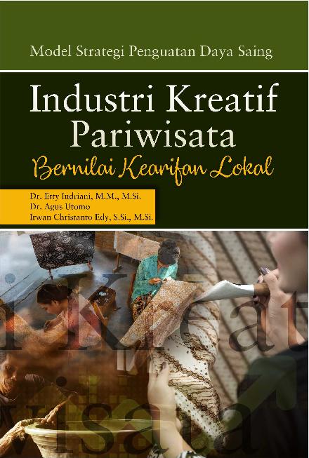 Model Strategi Penguatan Daya Saing Industri Kreatif Pariwisata Bernilai Kearifan Lokal