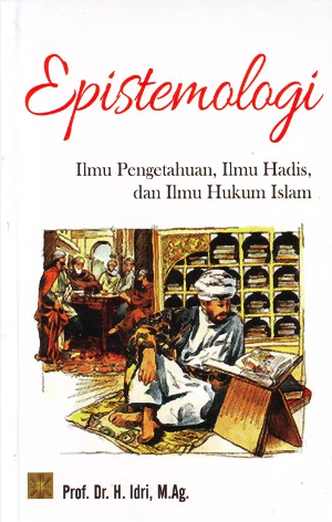 Epistemologi Ilmu Pengetahuan, Ilmu Hadis Dan Ilmu Hukum Islam