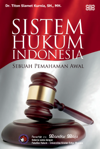 Sistem Hukum Indonesia (Sebuah Pemahaman Awal)