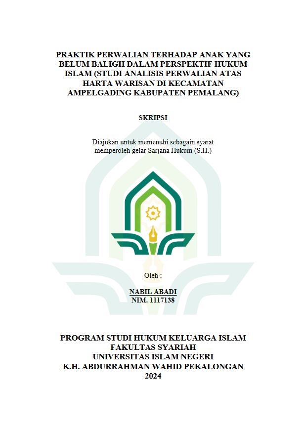 Praktik Perwalian Terhadap Anak Yang Belum Baligh Dalam Perspektif Hukum Islam (Studi Analisis Perwalian Atas Harta Warisan di Kecamatan Ampelgading Kabupaten Pemalang)