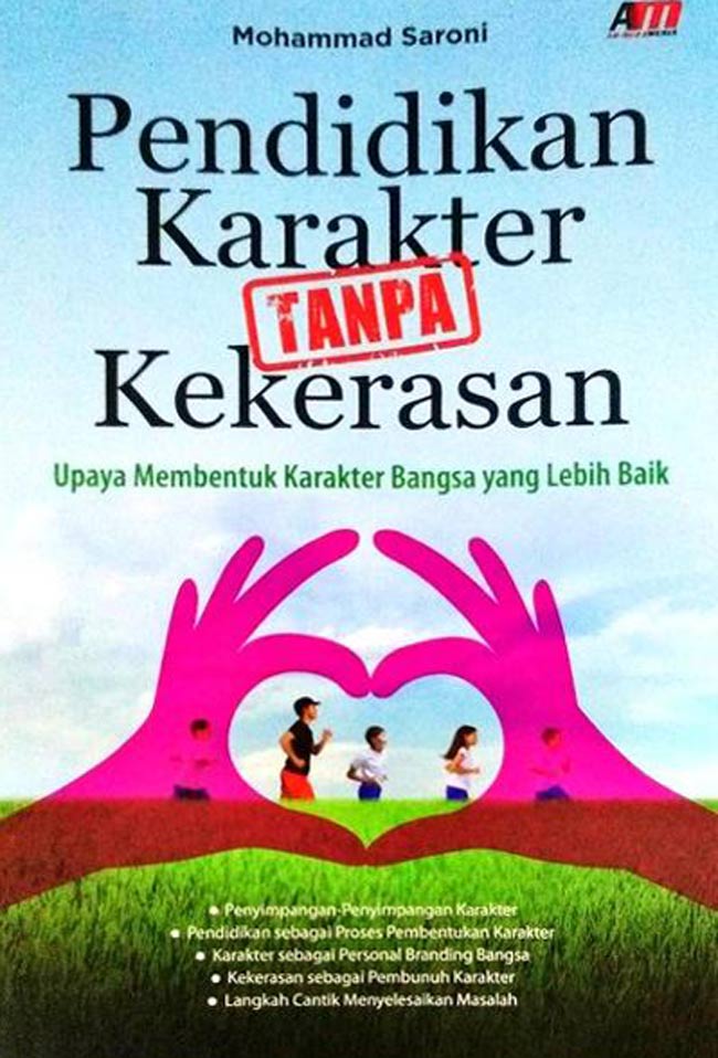 Pendidikan Karakter Tanpa Kekerasan : Upaya Membentuk Karakter Bangsa yang Lebih Baik