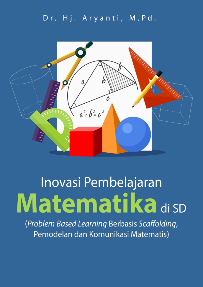 Inovasi Pembelajaran Matematika Di Sd (Problem Based Learning Berbasis Scaffolding, Pemodelan Dan Komunikasi Matematis)