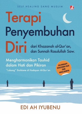 Terapi Penyembuhan Diri Dari Khazanah Al-Qur'an Dan Sunnah Rasulullah SAW