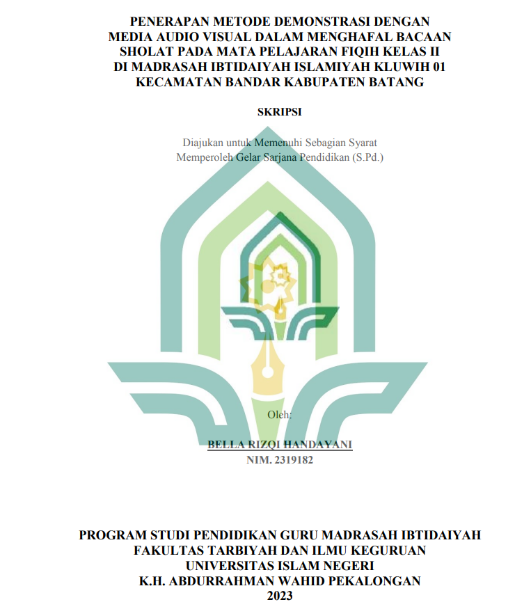 Penerapan Metode Demonstrasi Dengan Media Audio Visual Dalam Menghafalkan Bacaan Sholat Pada Mata Pelajaran Fiqih Kelas II Di Madrasah Ibtidaiyah Islamiyah Kluwih 01 Kecamatan Bandar Kabupaten Batang