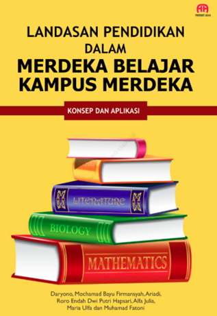 Landasan Pendidikan Dalam Merdeka Belajar Kampus Merdeka (Konsep dan Aplikasi)