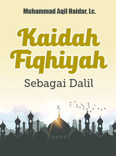 Kaidah Fiqhiyah Sebagai Dalil