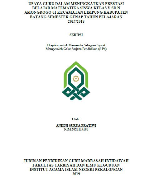 Upaya Guru Dalam Meningkatkan Prestasi Belajar Matematika Siswa Kelas V SDN Amongrogo 01 Kecamatan Limpung Kabupaten Batang Semester Genap Tahun Pelajaran 2017/2018