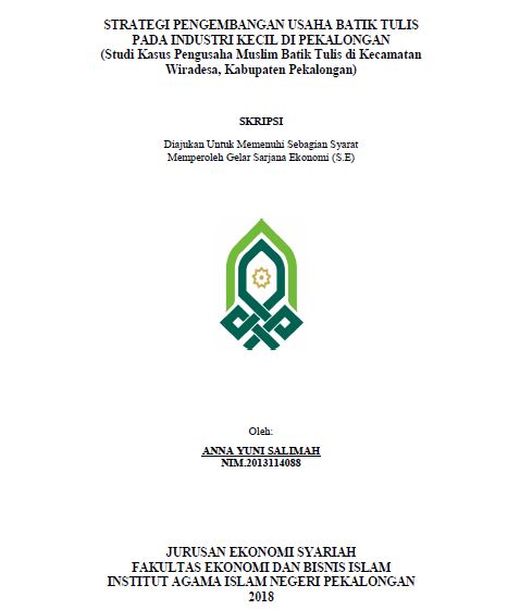 Strategi Pengembangan Usaha Batik Tulis Pada Industri Kecil Di Pekalongan (Studi Kasus Pengusaha Muslim Batik Tulis Di Kecamatan Wiradesa, Kabupaten Pekalongan)