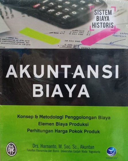 Akuntansi Biaya: Konsep Dan Metodologi Penggolongan Biaya Elemen Biaya Produksi Perhitungan Harga Pokok Produk