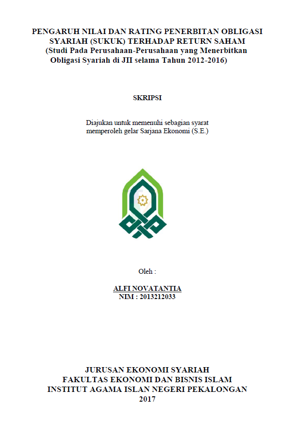 Pengaruh Nilai dan Rating Penerbitan Obligasi Syariah (Sukuk) terhadap Return Saham (Studi pada Perusahaan-Perusahaan yang Menerbitkan Obligasi Syariah di JII Selama Tahun 2012-2016)