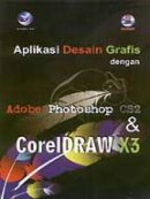 Aplikasi Desain Grafis Dengan Adobe Photoshop CS2 dan Coreldraw X3