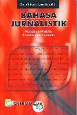 Bahasa Jurnalistik : Panduan Praktis Penulis Dan Jurnalis