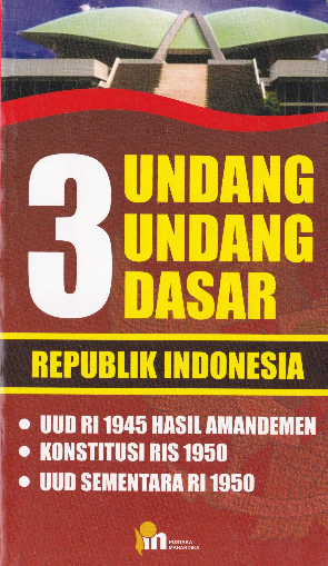 Tiga Undang-Undang Dasar Republik Indonesia