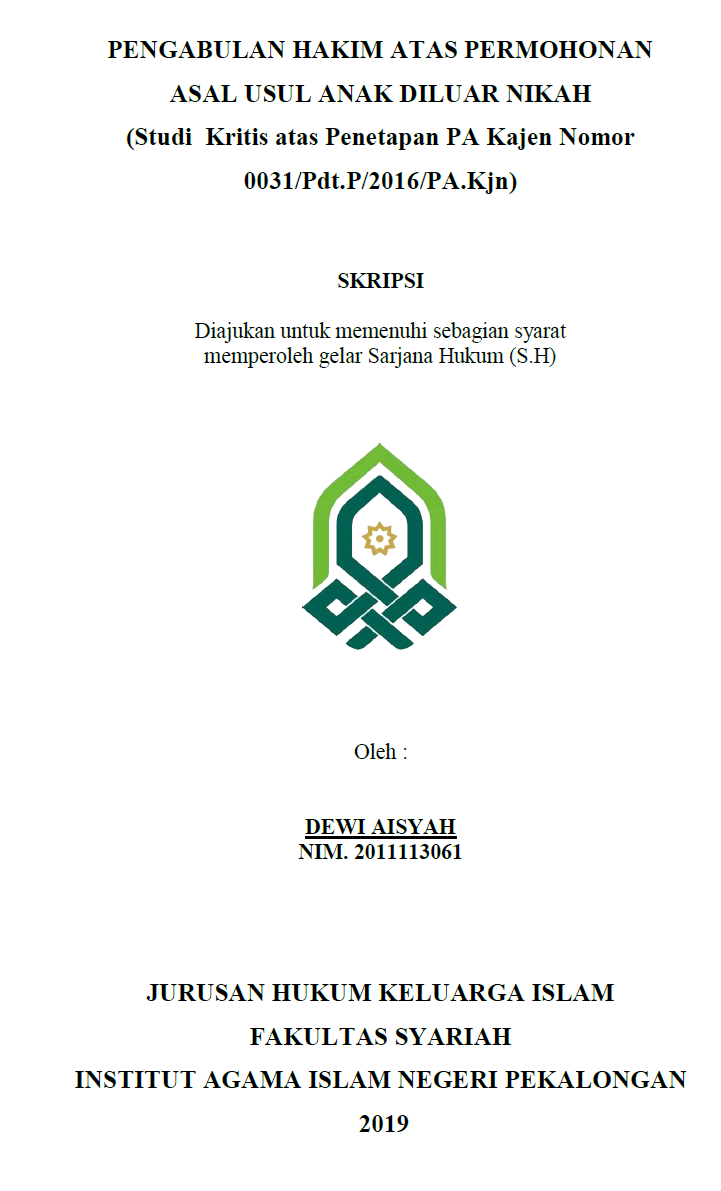 Pengabulan Hakim ataa Permohonan Asal Usul Di Luar Nikah (Studi Kritis atas Penetapan PA Kajen Nomor 0031/Pdt.P/2016/PA.Kjn)