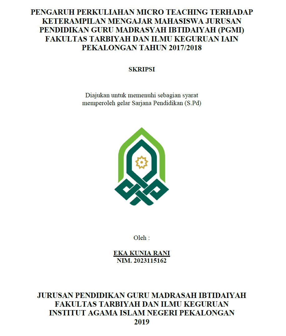 Pengaruh Perkuliahan Micro Teaching Terhadap Keterampilan Mengajar Mahasiswa Jurusan Pendidikan Guru Madrasah Ibtidaiyah (PGMI) Fakultas Tarbiyah Dan Ilmu Keguruan IAIN Pekalongan Tahun 2017/2018