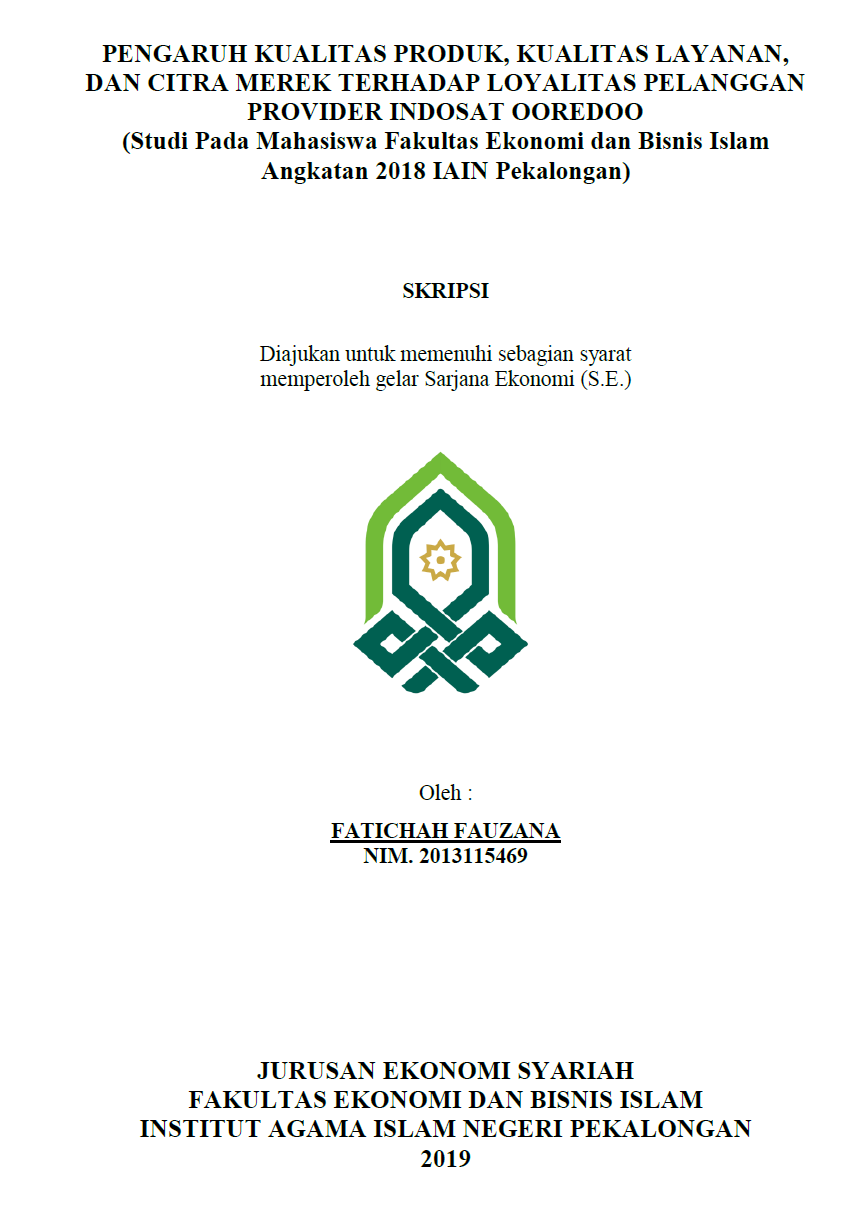 Pengaruh Kualitas Produk, Kualitas Layanan, dan Citra Merek Terhadap Loyalitas Pelanggan Provider Indosat Ooredoo (Studi Pada Mahasiswa  Fakultas Ekonomi dan Bisnis Islam Angkatan 2018 IAIN Pekalongan)