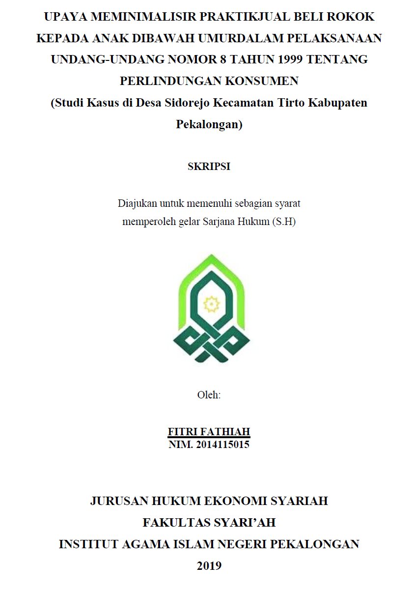 Upaya Meminimalisir Praktik Jual Beli Rokok Kepada Anak di Bawah Umur Dalam Pelaksanaan Undang-Undang Nomor 8 Tahun 1999 Tentang Perlindungan Konsumen (Studi Kasus Di Desa Sidorejo Kecamatan Tirto Kabupaten Pekalongan)