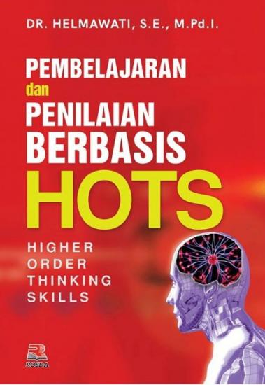 Pembelajaran dan Penilaian Berbasis HOTS (Higher Order Thinking Skills)